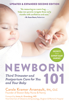 Paperback Newborn 101: Third Trimester and Postpartum Care for You and Your Baby - Secrets from Expert Baby Nurses Book