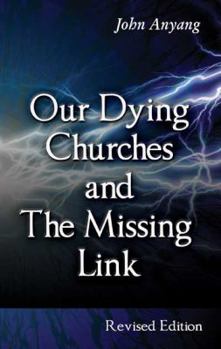 Paperback Our Dying Churches and the Missing Link Book