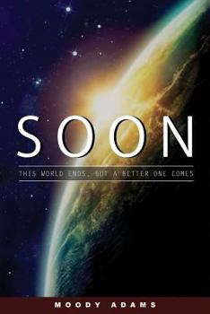 Paperback Soon: This World Is Ending, But a Better One Is Coming Book