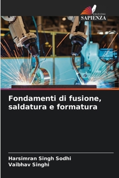 Paperback Fondamenti di fusione, saldatura e formatura [Italian] Book
