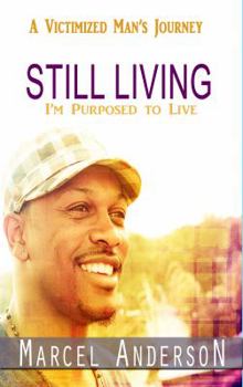 Paperback Still Living: A Victimized Man's Journey Book