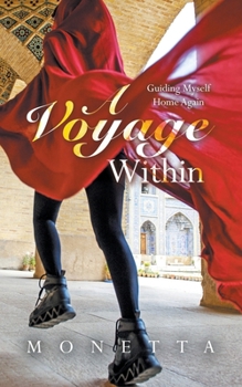 Paperback A Voyage Within: Guiding Myself Home Again Book