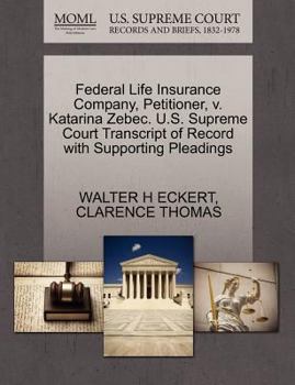 Paperback Federal Life Insurance Company, Petitioner, V. Katarina Zebec. U.S. Supreme Court Transcript of Record with Supporting Pleadings Book