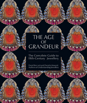 Hardcover The Age of Grandeur: The Complete Guide to 19th-Century Jewellery Book
