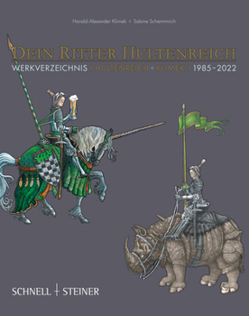 Dein Ritter Hultenreich: Werkverzeichnis 1985-2022