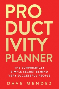 Paperback Productivity Planner: The Surprisingly Simple Secret Behind Very Successful People Book