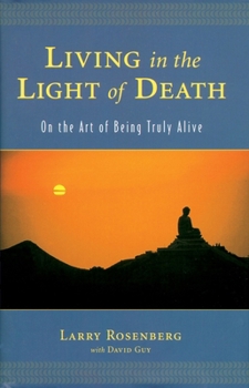 Paperback Living in the Light of Death: On the Art of Being Truly Alive Book