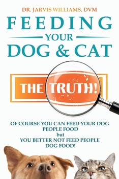 Paperback Feeding Your Dog and Cat: The Truth! Book