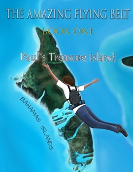 Paperback The Amazing Flying Belt: Paul's treasure island Book
