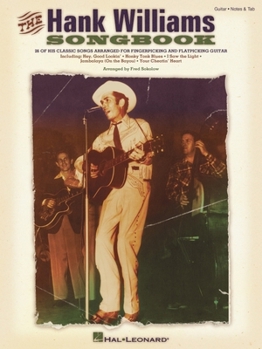 Paperback The Hank Williams Songbook Guitar Sheet Music Collection for Fingerpicking and Flatpicking Classic Country Music Book with Tabs and Chords Songbook fo Book