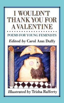 Paperback I Wouldn't Thank You for a Valentine: Poems for Young Feminists Book