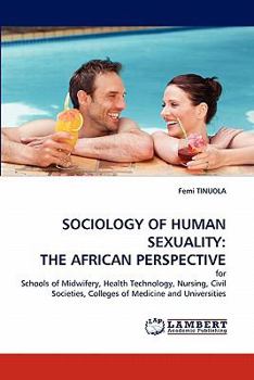 Paperback Sociology of Human Sexuality: The African Perspective Book