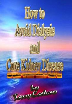 Paperback How to Avoid Dialysis and Cure Kidney Disease Book