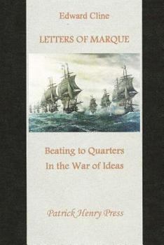 Letters of Marque: Beating to Quarters - Book #5 of the War of Ideas