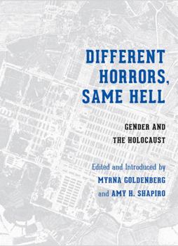 Paperback Different Horrors/Same Hell: Gender and the Holocaust Book