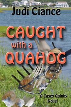 Caught with a Quahog - Book #3 of the Casey Quinby