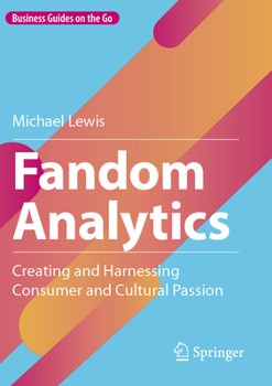 Paperback Fandom Analytics: Creating and Harnessing Consumer and Cultural Passion Book