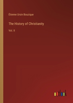 Paperback The History of Christianity: Vol. II Book