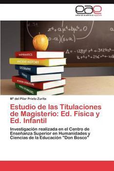 Paperback Estudio de las Titulaciones de Magisterio: Ed. Física y Ed. Infantil [Spanish] Book
