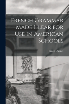 Paperback French Grammar Made Clear for use in American Schools Book