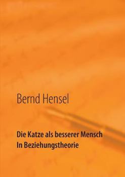 Paperback Die Katze als besserer Mensch in Beziehungstheorie [German] Book