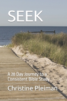 Paperback Seek: A 28 Day Journey to a Consistent Quiet Time Book