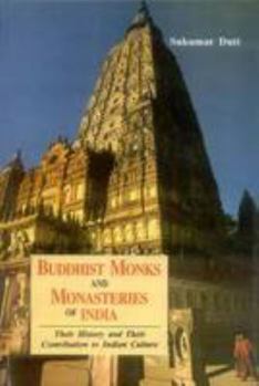 Hardcover Buddhist Monks and Monasteries of India: Their History and Their Contribution to Indian Culture Book