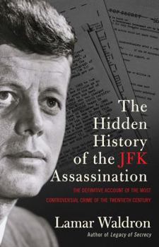 Paperback The Hidden History of the JFK Assassination: The Definitive Account of the Most Controversial Crime of the Twentieth Century Book