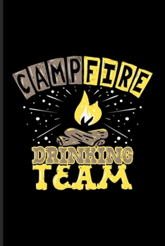 Campfire Drinking Team: Camping Beer Undated Planner Weekly & Monthly No Year Pocket Calendar Medium 6x9 Softcover For Wine & Beer Lover Fans