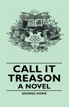 Paperback Call It Treason - A Novel Book