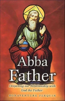 Paperback Abba Father: Developing our Relationship with God the Father Book