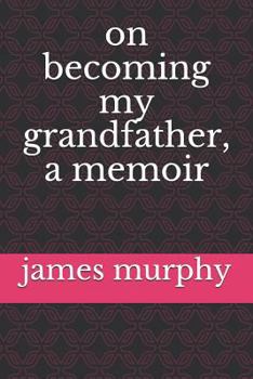 Paperback On Becoming My Grandfather, a Memoir Book