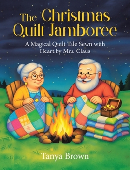 Paperback The Christmas Quilt Jamboree: A Magical Quilt Tale Sewn with Heart by Mrs. Claus Book