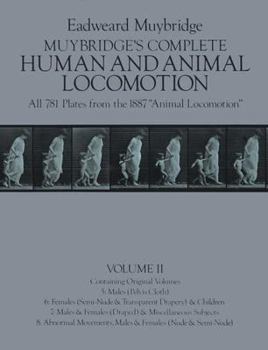 Hardcover Muybridge's Complete Human and Animal Locomotion, Vol. II: All 781 Plates from the 1887 "Animal Locomotion" Book