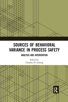 Paperback Sources of Behavioral Variance in Process Safety: Analysis and Intervention Book