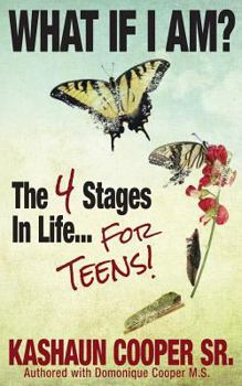 Paperback What If I am? The Four Stages in Life... For Teens!! Book