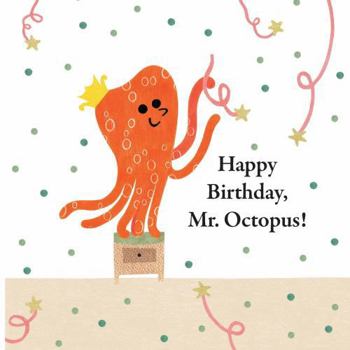 Hardcover Happy Birthday, Mr. Octopus! (Fun With Mr. Octopus) Book