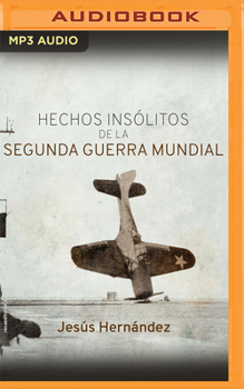 Audio CD Hechos Insólitos de la Segunda Guerra Mundial [Spanish] Book