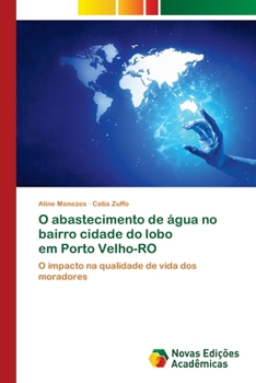 Paperback O abastecimento de água no bairro cidade do lobo em Porto Velho-RO [Portuguese] Book