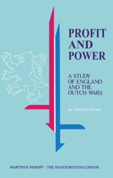 Paperback Profit and Power: A Study of England and the Dutch Wars Book