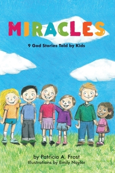 Paperback Miracles: Nine God Stories Told by Kids Book