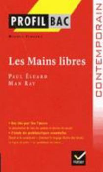 Hardcover Profil - Degreesluard/Ray: Les Mains Libres: Analyse Litteraire de L'Oeuvre [French] Book