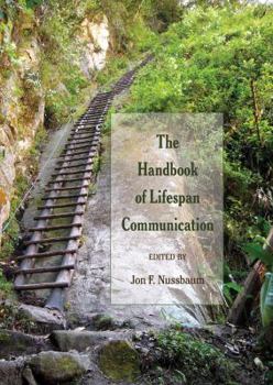 The Handbook of Lifespan Communication - Book  of the Lifespan Communication