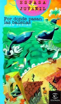 Paperback Por Donde Pasan Las Ballenas / Where the Whales Go (Espasa Juvenil, 37) (Spanish Edition) [Spanish] Book
