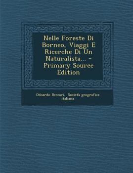 Paperback Nelle Foreste Di Borneo, Viaggi E Ricerche Di Un Naturalista... [Italian] Book