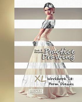 Paperback Practice Drawing - XL Workbook 18: Prom Dresses Book