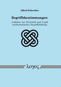 Paperback Begriffsbestimmungen: Aufsatze Zur Heuristik Und Logik Mathematischer Begriffsbildung [German] Book