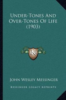 Paperback Under-Tones And Over-Tones Of Life (1903) Book