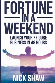 Paperback Fortune in a Weekend: Launch Your 7-Figure Business in 48 Hours Book