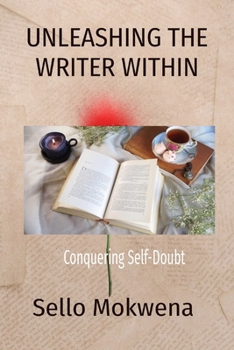 Paperback Unleashing the Writer Within: Conquering Self-Doubt [English, Middle] [Large Print] Book